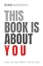 This Book is About You