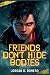 Friends Don't Hide Bodies