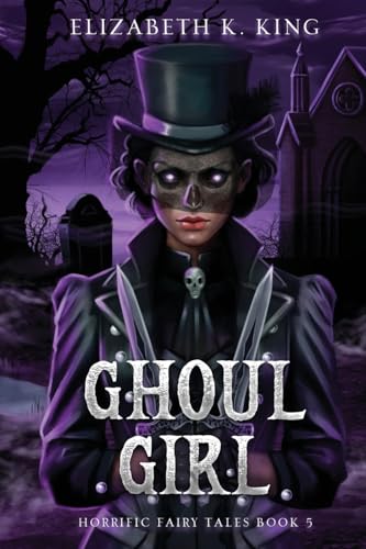 Ghoul Girl (Horrific Fairy Tales)