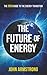 The Future of Energy: The 2026 Guide to the Energy Transition