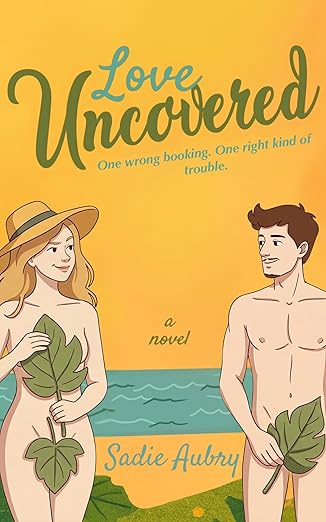 Love Uncovered: A Spicy Summer Holiday Rom-Com, Your Next Unputdownable Beach Read