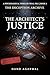 THE ARCHITECT'S JUSTICE: A Psychological Thriller Trail File (The Deception Archive -Book 6)