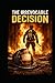 The Irrevocable Decision