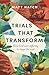 Trials that Transform: How ...