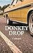 Donkey Drop: A Novel