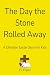 The Day the Stone Rolled Aw...