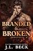BRANDED & BROKEN (Black Hollow Creek)