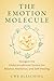 The Emotion Molecule: Navigate the Endocannabinoid System for Balance, Resilience, and Self-Healing