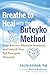 Breathe to Heal with the Buteyko Method: Ease Anxiety, Alleviate Insomnia, and Unlock Your Full Energetic Potential