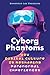 Cyborg Phantoms: How Digital Culture Is Reshaping Paranormal Experiences