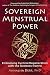 Sovereign Menstrual Power: ...