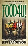 FOOD4U!: A Dark Comedy Novel (The Sutter Family Legacy of Evil)