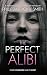 The Perfect Alibi: An incre...
