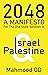 2048—A Manifesto for the One State Solution in Israel and Pal... by Mahmood OD