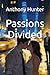 Passions Divided