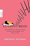 Elternabend: Absurditäten aus dem Schulalltag zwischen Hausaufgaben und Haare raufen (German Edition)