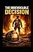 The Irrevocable Decision