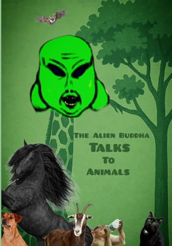 The Alien Buddha Talks to Animals (Paperback)