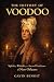The History of Voodoo: Spir...