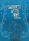 Darkness After Night by Zuzanna Maja
