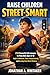 Raise Children Street-Smart: 250 Powerful Life Lessons to Help Kids Ages 6–12 Build Confidence, Think Independently, and Develop Real-World Wisdom