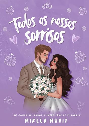 Todos os Nossos Sorrisos: Um conto de: Todas as Vezes que te Vi Sorrir (Portuguese Edition)