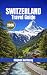 SWITZERLAND TRAVEL GUIDE 20...