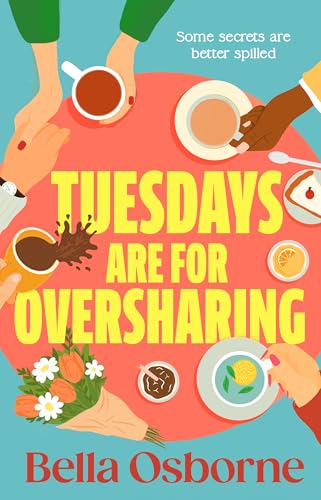 Tuesdays are for Oversharing: the most uplifting and feel good romcom of 2026 (Kindle Edition)