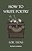 How to Write Poetry For Tee...