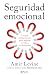 Seguridad emocional by Amir Levine Seguridad emocional by Amir Levine
