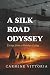 A SILK ROAD ODYSSEY: Escape from a Russian Gulag (Echoes of War: Untold Stories from WWII Europe)