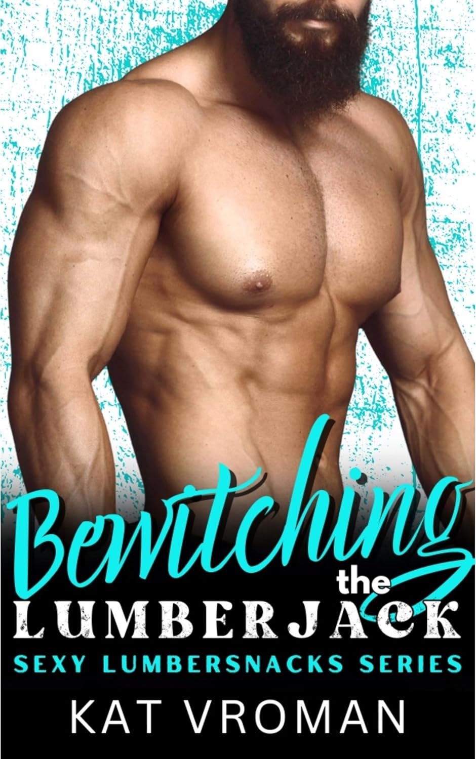 Bewitching the Lumberjack (Sexy Lumbersnacks)
