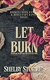 Let Me Burn: Book...