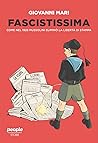 Fascistissima. Come nel 1926 Mussolini eliminò la libertà di stampa