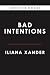 Bad Intentions