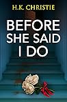 Before She Said I Do (Martina Monroe Crime Thriller, #14)
