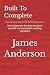 Built To Complete: How to b...