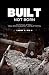 Built Not Born: Do What's R...