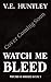 Watch Me Bleed: A Dark Stal...