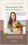 Nutrition for Mental Wellness: Evidence - Based Strategies for Stability and Resilience