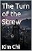 The Turn of the Screw: Some...