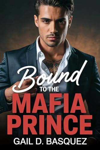 Bound to the Mafia Prince: A Forbidden MM Enemies-to-Lovers Dark Romance (Kindle Edition)