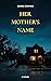 Her Mother's Name: Fast-paced, emotionally charged suspense novel