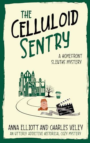 The Celluloid Sentry  (Homefront Sleuths, #10)