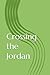 Crossing The Jordan