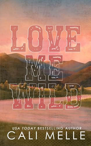 Love Me Wild (Kindle Edition)