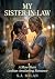 MY SISTER IN LAW: A Slow-Bu...