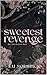 Sweetest Revenge by Em Solstice