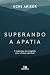 Superando a apatia by Uche Anizor