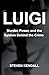 Luigi: Murder, Power, and t...